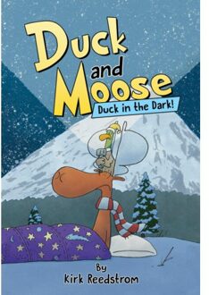 Duck And Moose: Duck In The Dark! - Duck And Moose - Kirk Reedstrom
