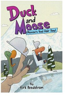 Duck And Moose: Moose's Bad Hair Day! - Duck And Moose - Kirk Reedstrom