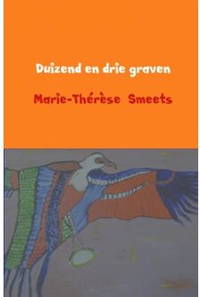 Duizend en drie graven - Boek Marie-Thérèse Smeets (9402149961)
