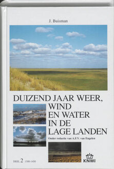 Duizend jaar weer, wind en water in de Lage Landen / 2 1300-1450 - Boek Jan Buisman (9051941412)