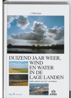 Duizend jaar weer, wind en water in de Lage Landen / 4 1575-1675 - Boek Jan Buisman (9051941439)