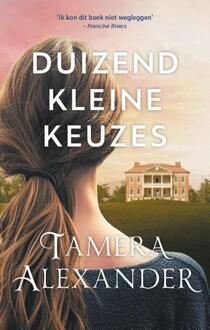 Duizend kleine keuzes -  Tamera Alexander (ISBN: 9789051946192)