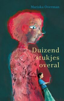 Duizend stukjes overal - Mariska Overman - ebook