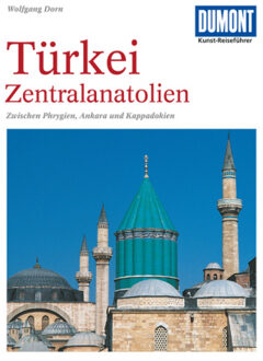 DuMont Kunst-Reiseführer Türkei, Zentralanatolien