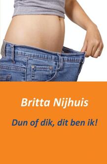 Dun of dik, dit ben ik! - Boek Britta Nijhuis (9461936982)