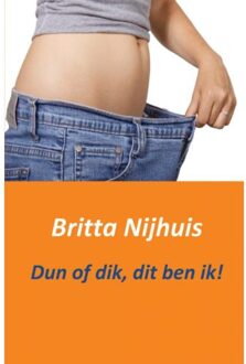 Dun of dik, dit ben ik! - Boek Britta Nijhuis (9461936982)