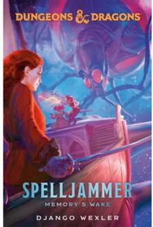 Dungeons & Dragons: Spelljammer: Memory's Wake - Dungeons & Dragons - Django Wexler