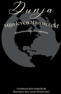 Dunja Mijn leven Mijn wereld -  Geschreven Door Dunja Struik Illustraties Door Jamie Delilah Jekel (ISBN: 9789403803043)