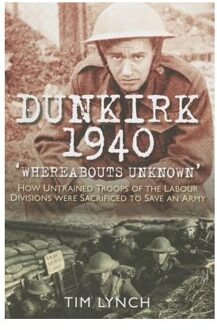 Dunkirk 1940: 'Whereabouts Unknown'