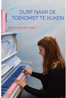 Durf Naar De Toekomst Te Kijken - Lotte Van der mensbrugghe