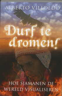 Durf te dromen! - Boek Alberto Villoldo (9020203193)