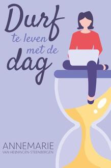 Durf te leven met de dag -  Annemarie van Heijningen-Steenbergen (ISBN: 9789088974311)