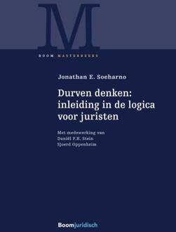 Durven denken: inleiding in de logica voor juristen - Boek Jonathan E. Soeharno (9462902275)
