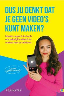 Dus jij denkt dat je geen video's kunt maken? -  Pelpina Trip (ISBN: 9789493355507)