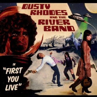 Dusty Rhodes And The Rive - First You Live