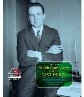 Dutch Composers In The East Indies - Henk Mak van Dijk
