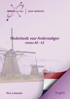 Dutch for foreigners / Nederlands Engels / Level A0 - A2 + oefeningen op www.serasta.nl - Boek Vera Lukassen (9491998005)