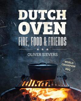 Dutch Oven - Fire, Food & Friends - Oliver Sievers