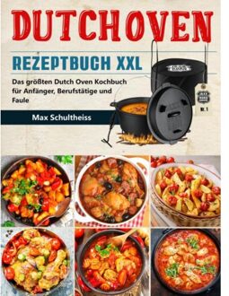 Dutch Oven Rezeptbuch Xxl - Max Schultheiss