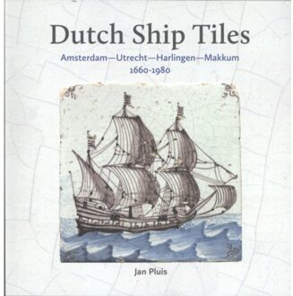 Dutch Ship Tiles - Boek Jan Pluis (9059972627)