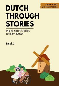Dutch Through Stories -  Midas Veraart (ISBN: 9789465125169)