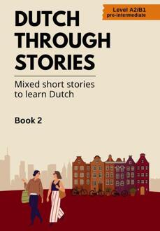 Dutch Through Stories -  Midas Veraart (ISBN: 9789465203751)