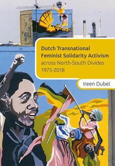 Dutch Transnational Feminist Solidarity Activism -  Ireen Dubel (ISBN: 9789464551860)