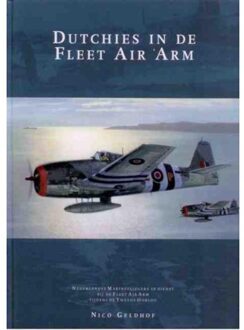 Dutchies in de Fleet Air Arm - Boek Nico Geldhof (906720398X)