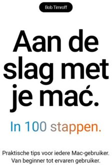 Duuren Media, Van Aan De Slag Met Je Mac In 100 Stappen - Bob Timroff