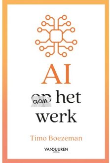 Duuren Media, Van Ai Aan Het Werk - Timo Boezeman