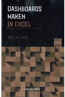 Duuren Media, Van Excel Aan Het Werk: Dashboards Maken - Excel Aan Het Werk - Wim de Groot