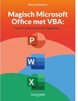 Duuren Media, Van Magisch Microsoft Office Met Vba - Bob van Duuren