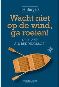 Duuren Media, Van Wacht niet op de wind, ga roeien