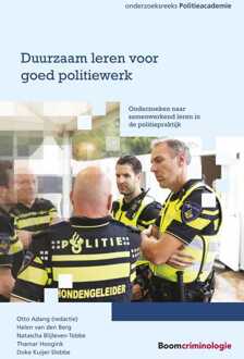 Duurzaam Leren Voor Goed Politiewerk - Onderzoeksreeks Politieacademie - Helen van den Berg