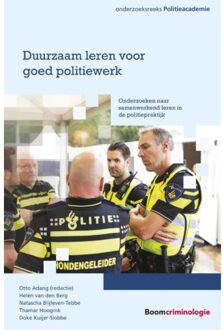 Duurzaam Leren Voor Goed Politiewerk - Onderzoeksreeks Politieacademie - Helen van den Berg