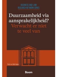Duurzaamheid Via Aansprakelijkheid? Verwacht Er Niet Te Veel Van - Leiden Business And Law - Prof. Mr. B.M. Katan