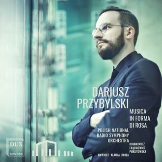 Dux Musica In Forma Di Rosa/Cello Concerto/Katabasis - D. Przybylski