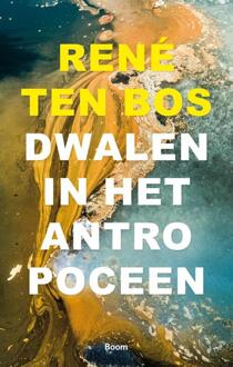 Dwalen in het Antropoceen - Boek René ten Bos (9024404851)