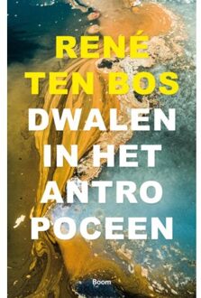 Dwalen in het Antropoceen - Boek René ten Bos (9024404851)