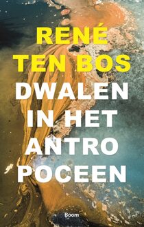 Dwalen in het antropoceen - eBook René ten Bos (9024406587)