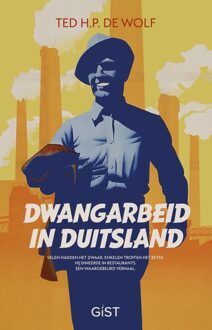 Dwangarbeid in Duitsland - Ted H.P. de Wolf - ebook
