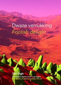 Dwaze verrukking - Foolish delight -  Det Digit-Det Bazelmans (ISBN: 9789090386171)