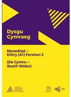 Dysgu Cymraeg: Mynediad (A1) - De Cymru/South Wales - Fersiwn 2 - National Centre for Learning Wel