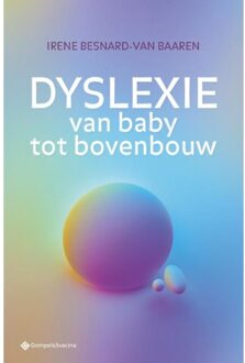 Dyslexie Van Baby Tot Bovenbouw - Irene Besnard-van Baaren
