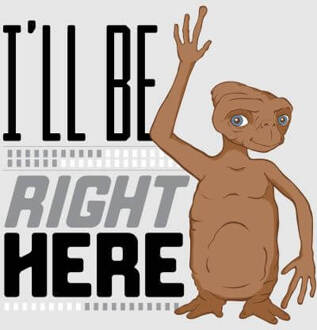 E.T. I'll Be Right Here Dames T-shirt - Grijs - 5XL