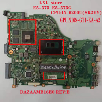 E5-575 E5-575G motherboard Mainboard for Acer laptop ZAA X32 DAZAAMB16E0 REV:E CPU:I5-6200U(SR2EY)GPU: N16S-GT1-KA-A2 DDR4 test