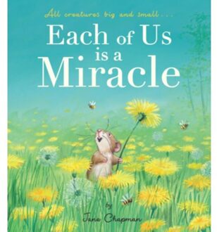 Each Of Us Is A Miracle: All Creatures Big And Small - Jane Chapman