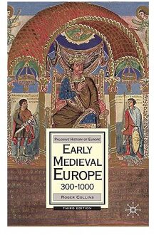 Early Medieval Europe, 300-1000 - Collins, Roger
