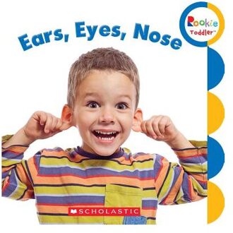 Ears, Eyes, Nose (Rookie Toddler)