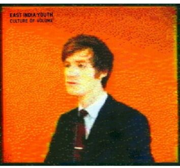 East India Youth - Culture Of Volume
